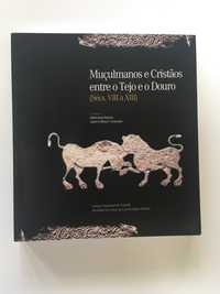 Muçulmanos e Cristãos entre o Tejo e o Douro (Sécs. VIII a XIII)