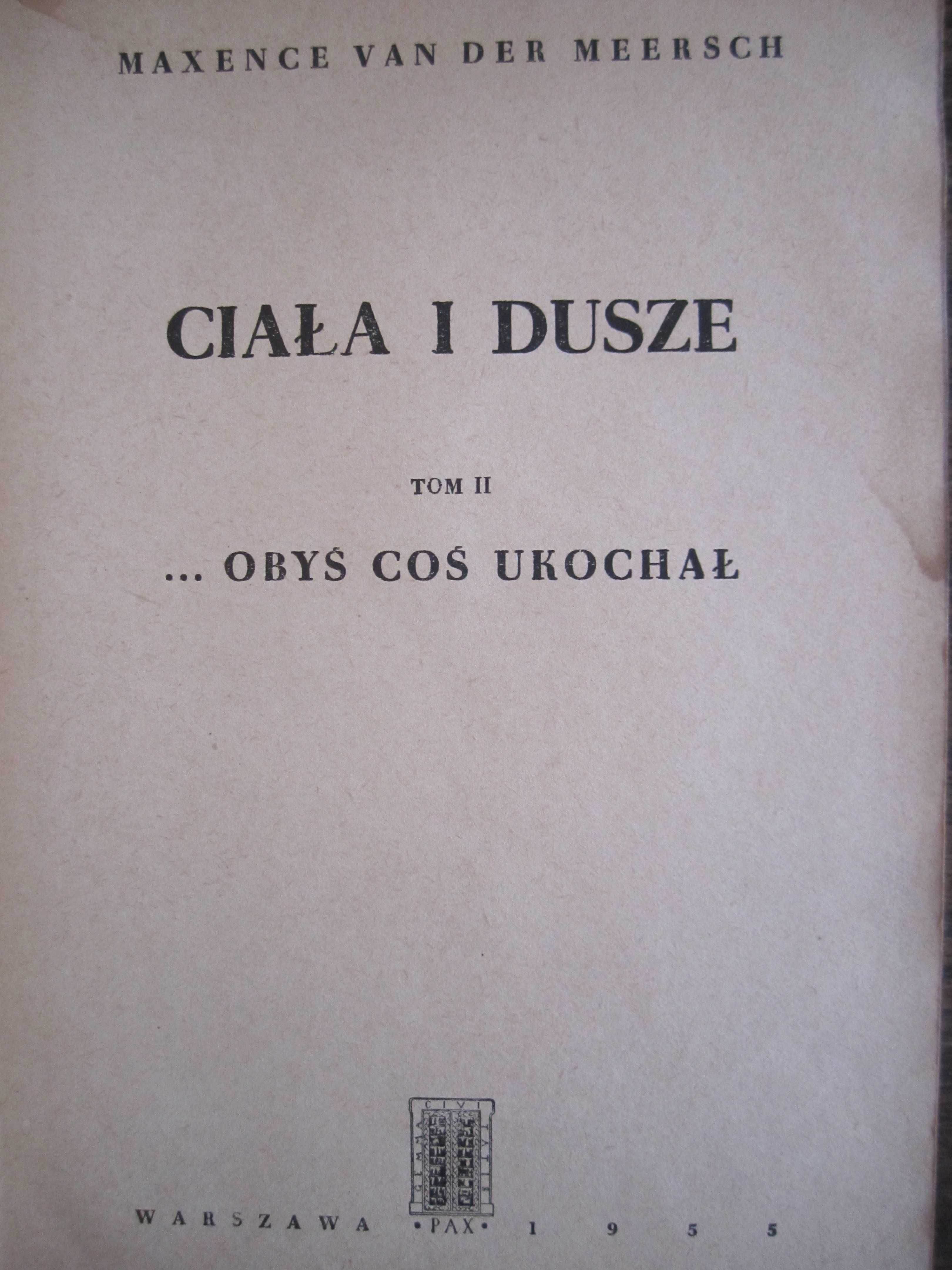 Książki "CIAŁA I DUSZE" Maxence Van Der Meersch  - 1955 rok.