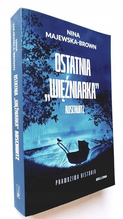 Ostatnia wi??niarka Auschwitz (wydanie pocketowe). Bellona