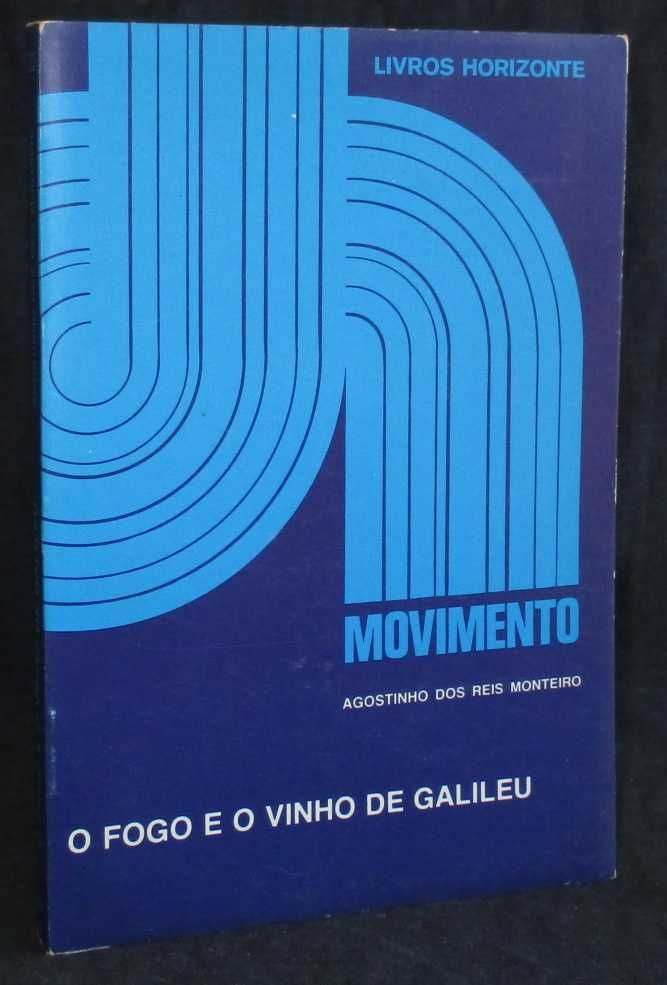 Livro O Fogo e o Vinho de Galileu Agostinho dos Reis Monteiro