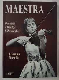 Maestra - opowieść o Wandzie Wiłkomirskiej Joanna Rawik + książka