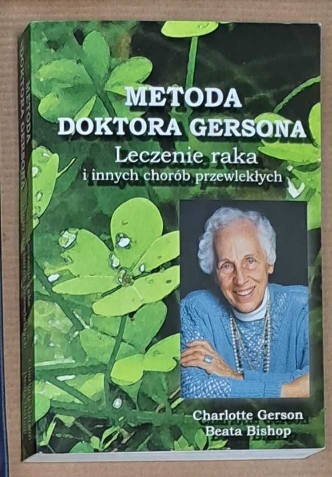 Metoda Doktora Gersona Leczenie raka i innych chorób przewlekłych