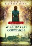 Saga kresowa T.3 W cudzych ogrodach Replika Katarzyna Majewska-Ziemba