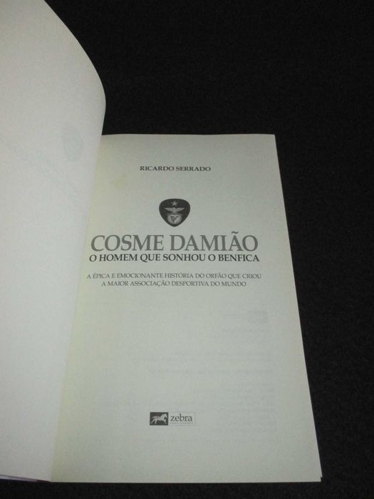 Livro Cosme Damião O Homem que sonhou o Benfica Ricardo Serrado