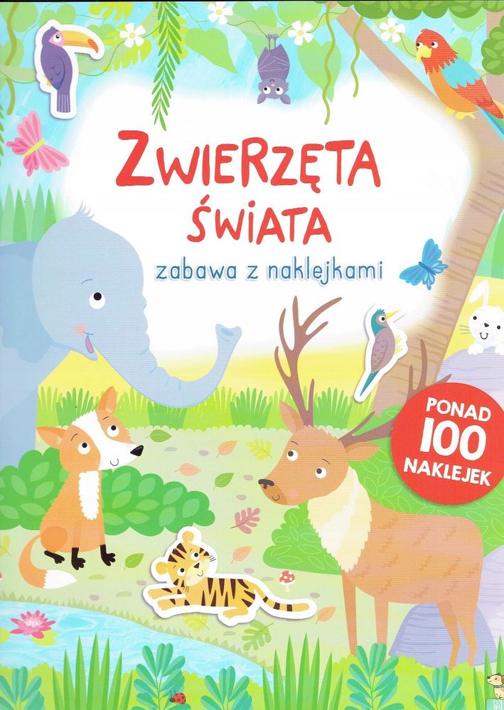 Zwierzęta Świata Zabawa z Naklejkami Książka