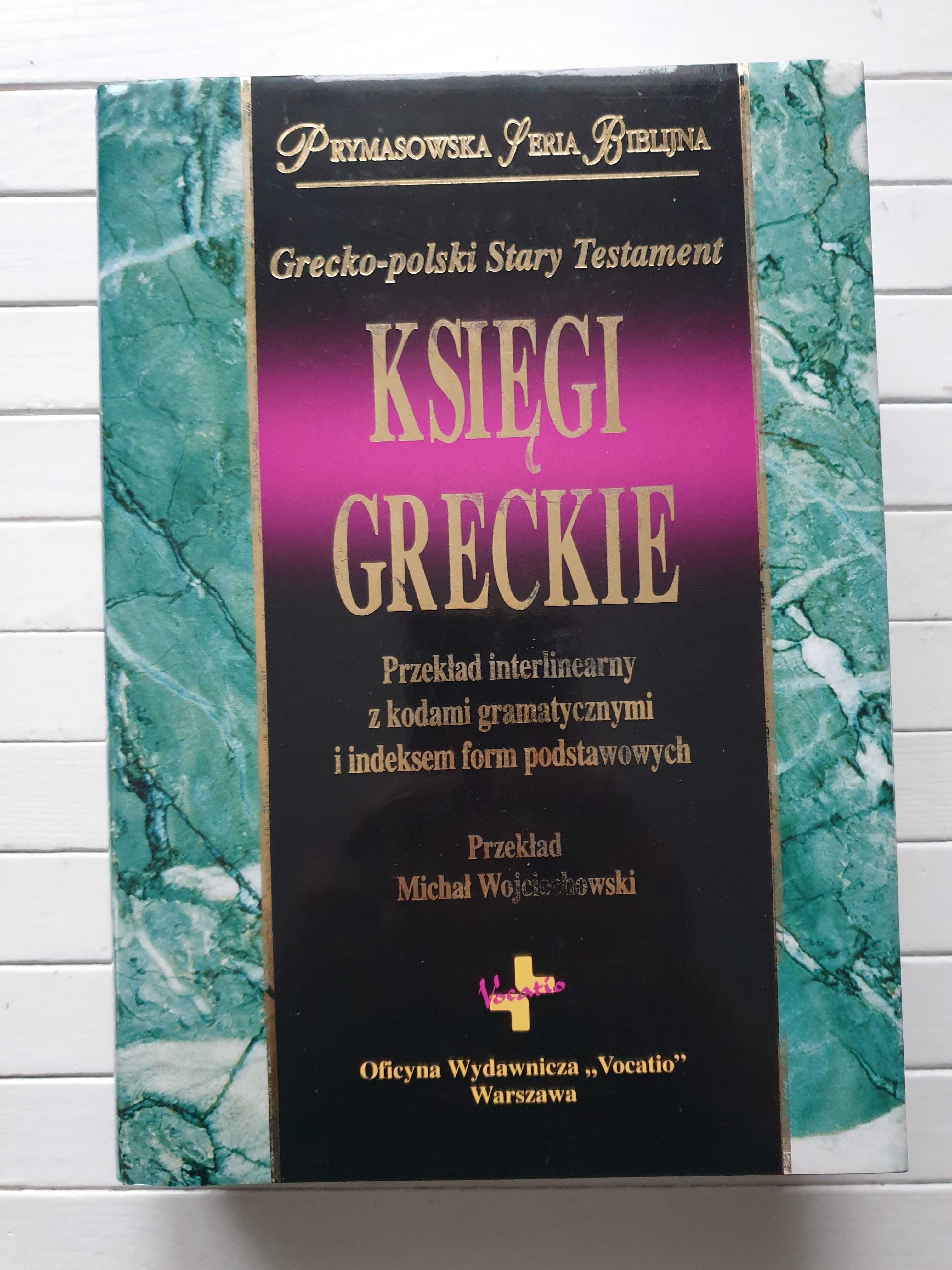Grecko-polski Stary Testament. Księgi greckie Michał Wojciechowski