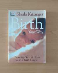 Sheila Kitzinger - Birth Your Way