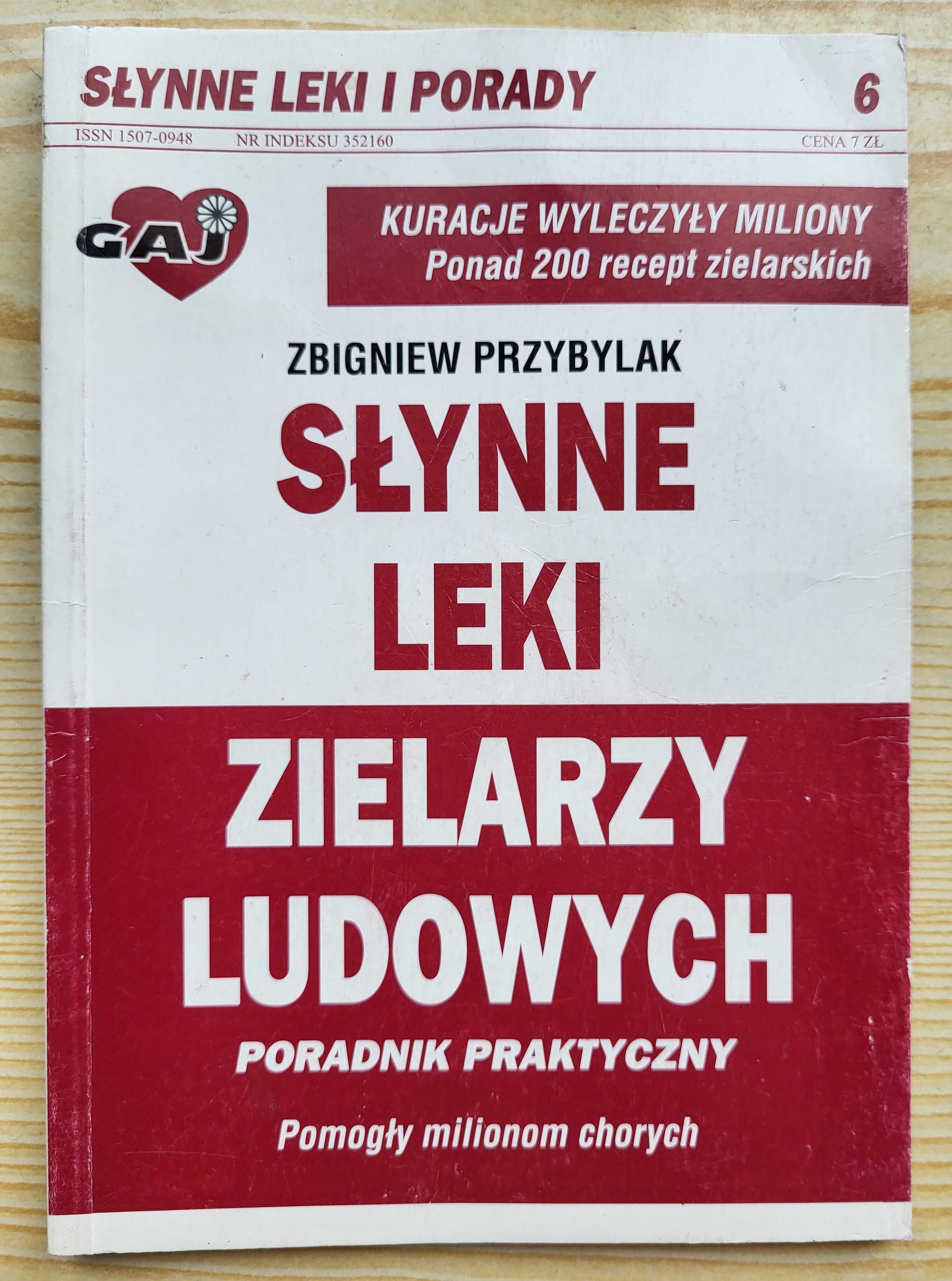 Zbigniew Przybylak "Słynne leki zielarzy ludowych" - NOWA - TANIO!