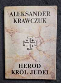 Aleksander  Krawczuk Herod Król  Judei