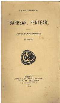 0336

Barbear, pentear : jornal d'um vagabundo  
de Fialho de Almeida.