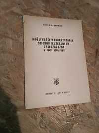Czesław Wawrzyniak Możliwości wykorzystania zbiorów muzealnych Opolszc