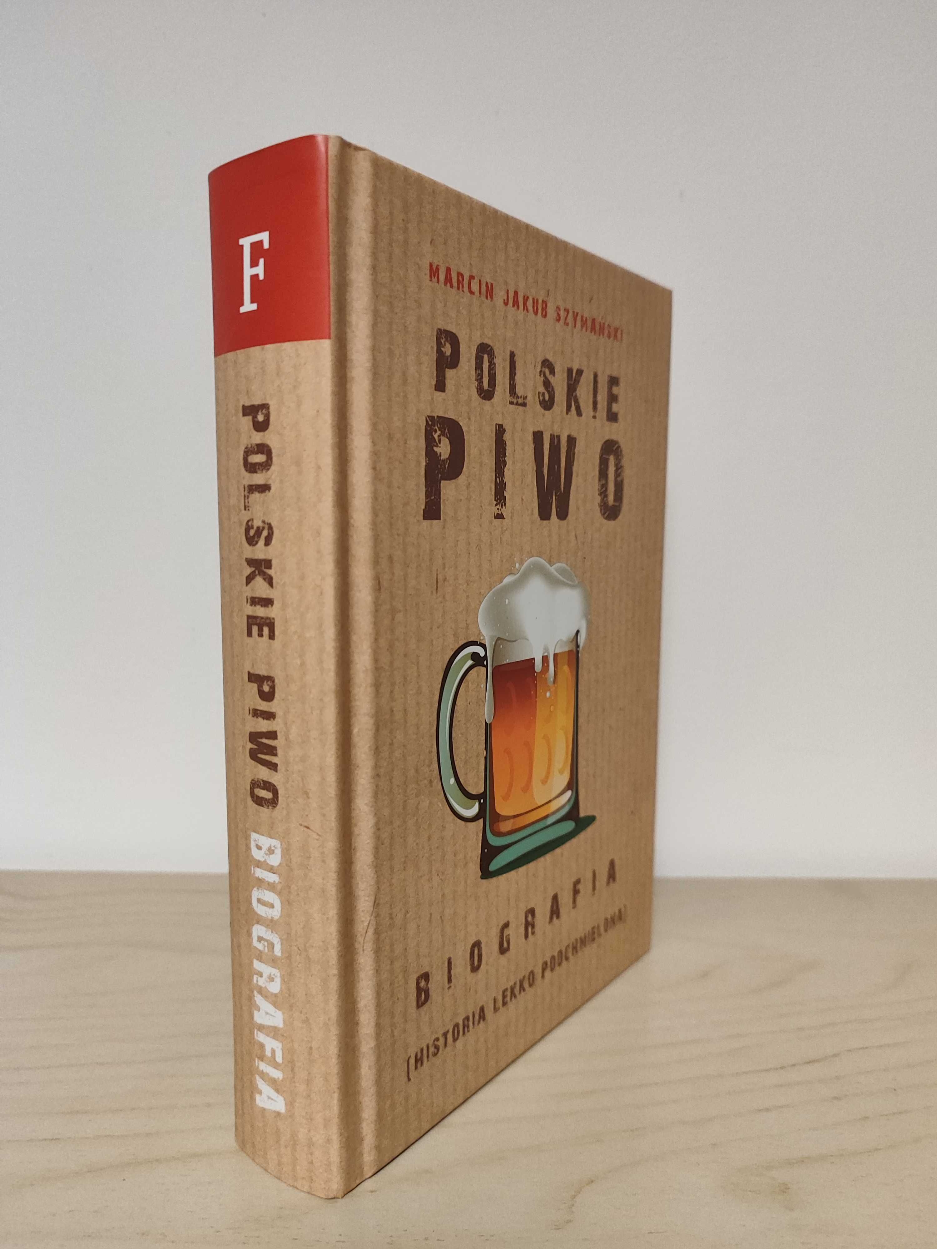 Polskie piwo. Biografia (historia lekko podchmielona) Szymański