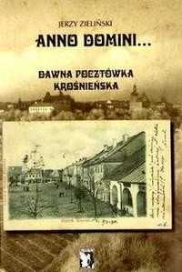 Anno Domini Dawna pocztówka krośnieńska Jerzy Zieliński