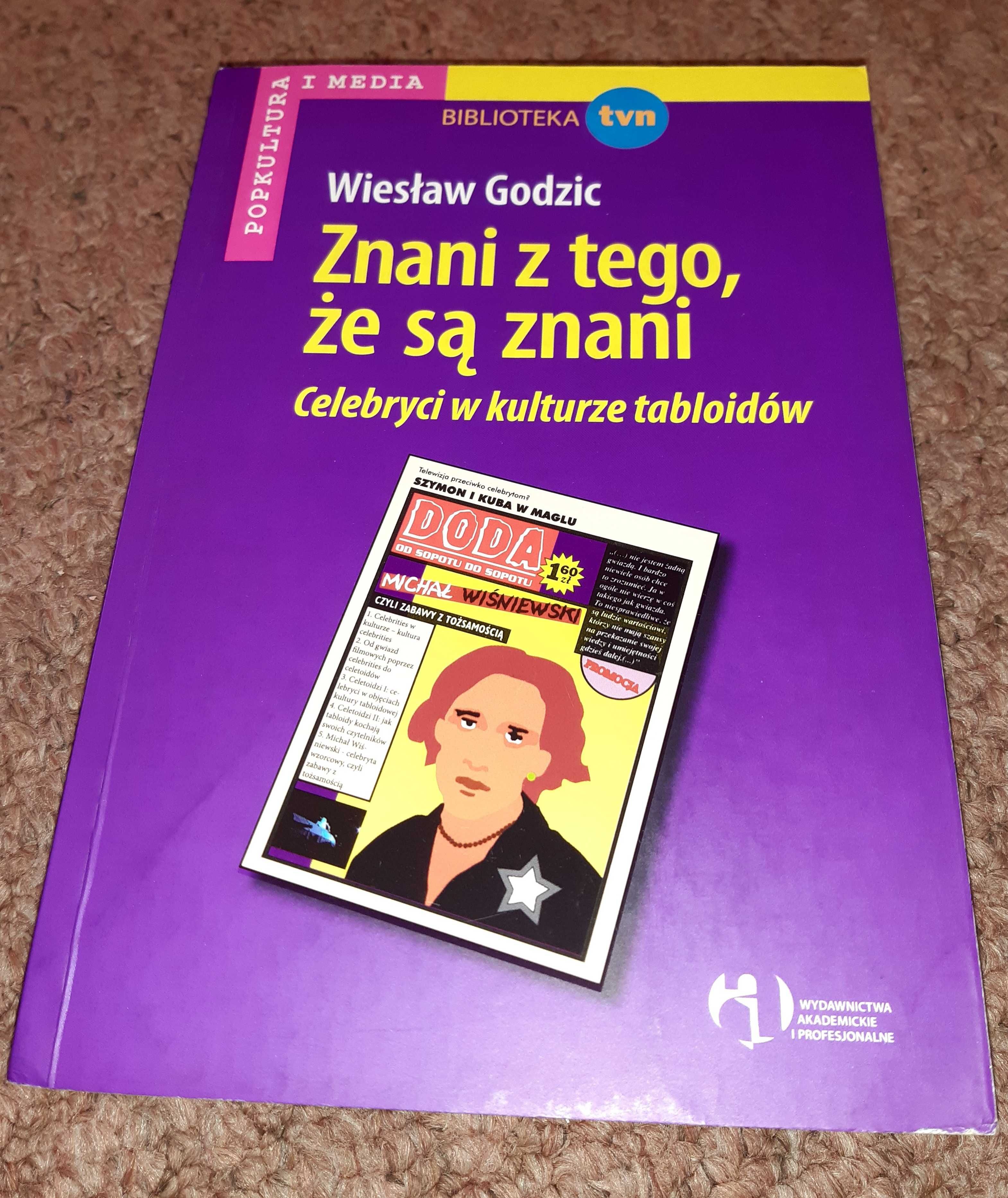 Wiesław Godzic "Znani z tego, że są znani..."