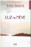 13042

Luz na Neve
de Anita Shreve