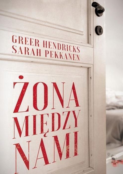 Żona Między Nami, Hendricks Greer, Pekkanen Sarah