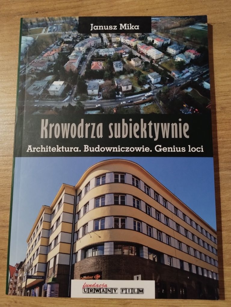 Janusz Mika Krowodrza subiektywnie Architektura Budowniczowie
