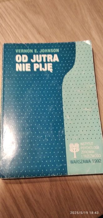 Od jutra nie piję autor Vernon E. Johnson