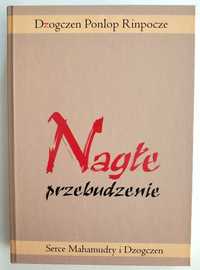 NAGŁE PRZEBUDZENIE Serce Mahamudry i Dzogczen, Rinpocze, UNIKAT!