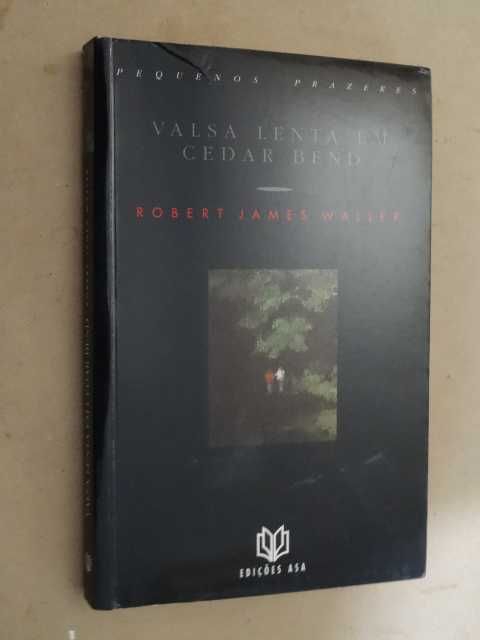 Valsa Lenta em Cedar Bend de Robert James Waller - 1ª Edição