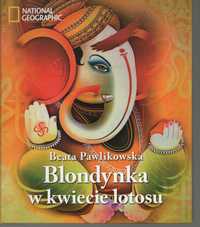 Blondynka w kwiecie lotosu - B. Pawlikowska  /nowa 203x235 mm/