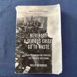 Philip Mirowski - Never let a serious Crisis go to Waste