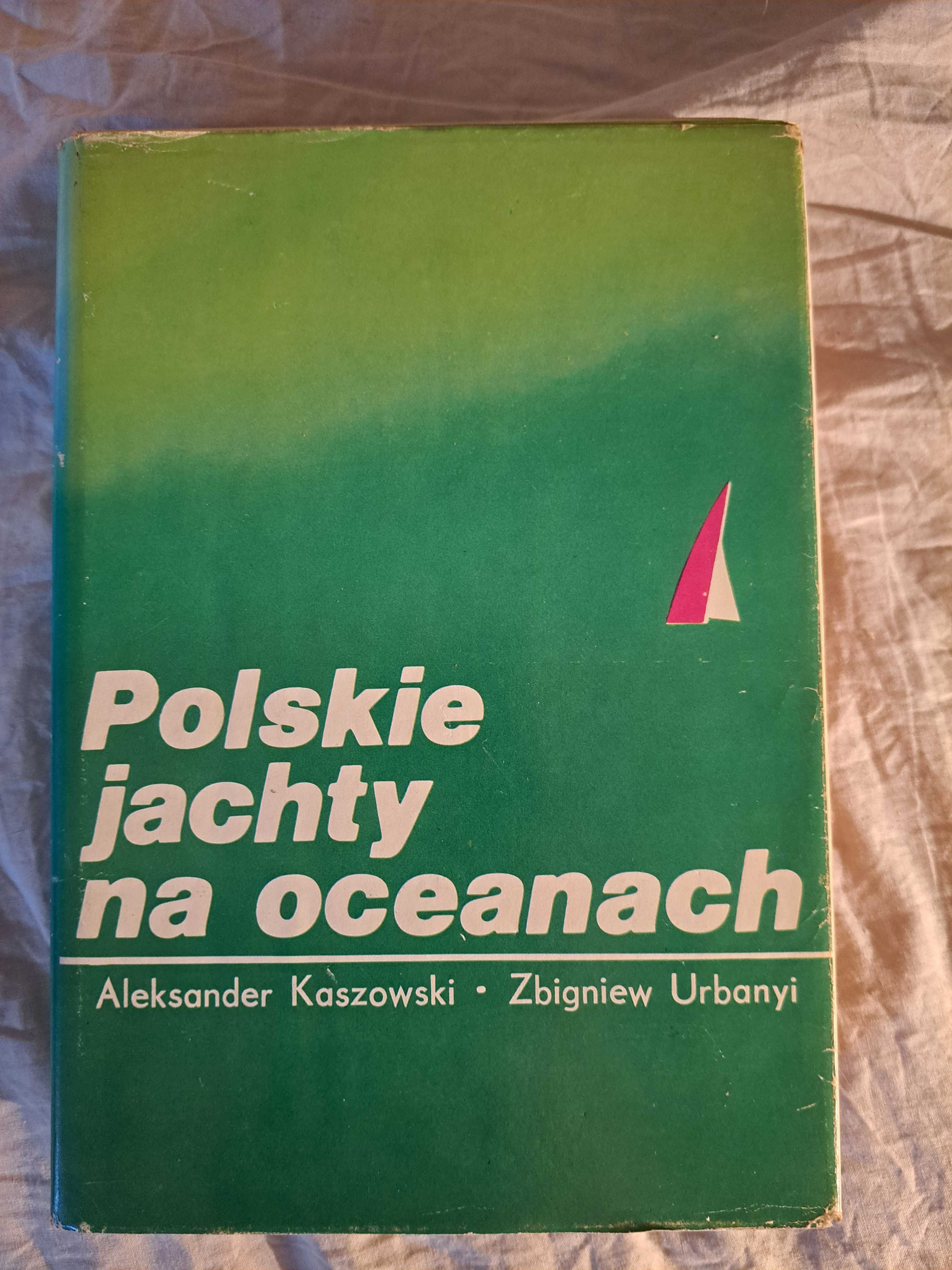 Polskie jachty na oceanach - A Kaszowski, Z. Urbanyi