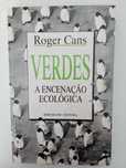 Verdes, a encenação ecológica - Roger Cans