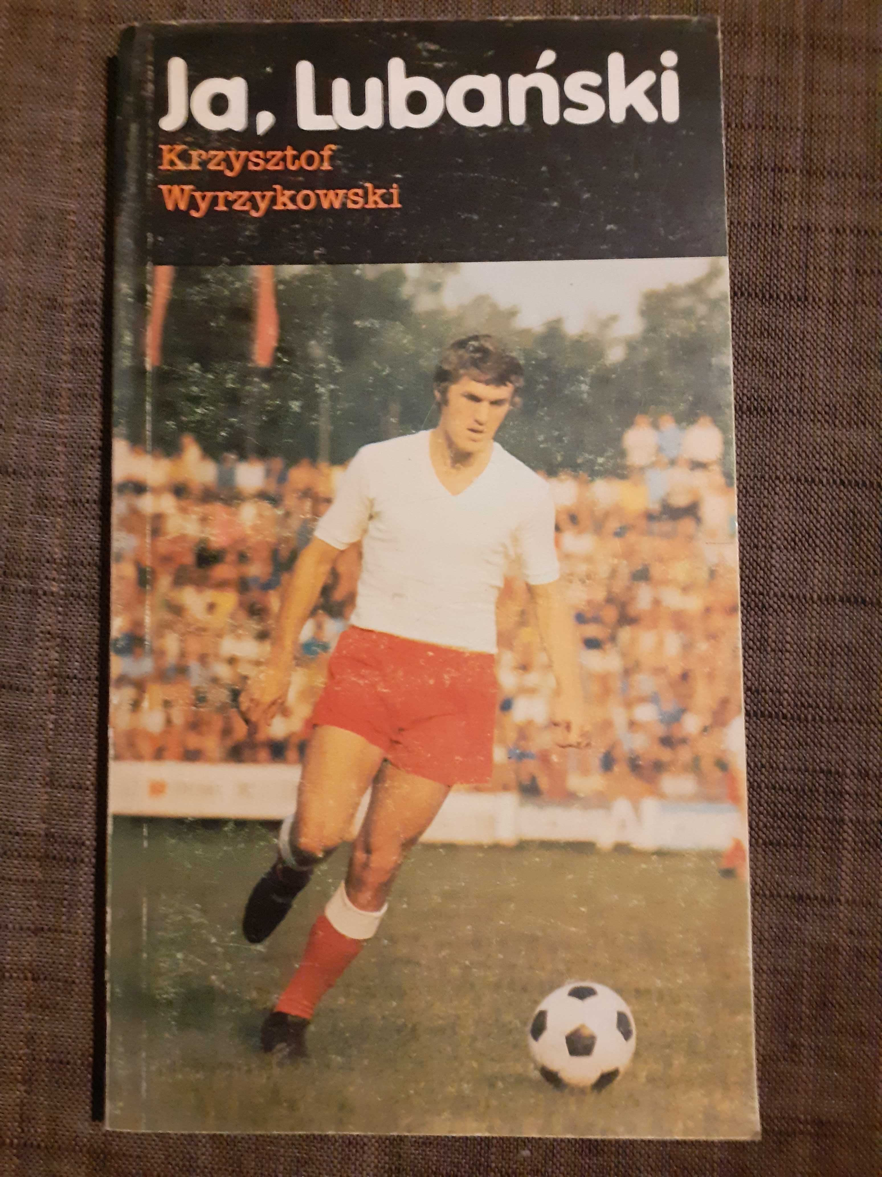 Ja, Lubański Krzysztof Wyrzykowski