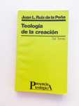 Teología de la Creación, Juan L. Ruiz de la Peña