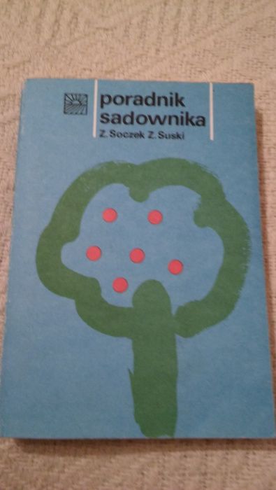 ogrodnictwo działka sadownictwo Poradnik sadownika Soczek Suski