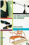 12342

As Oscilações do Gosto
de Gillo Dorfles