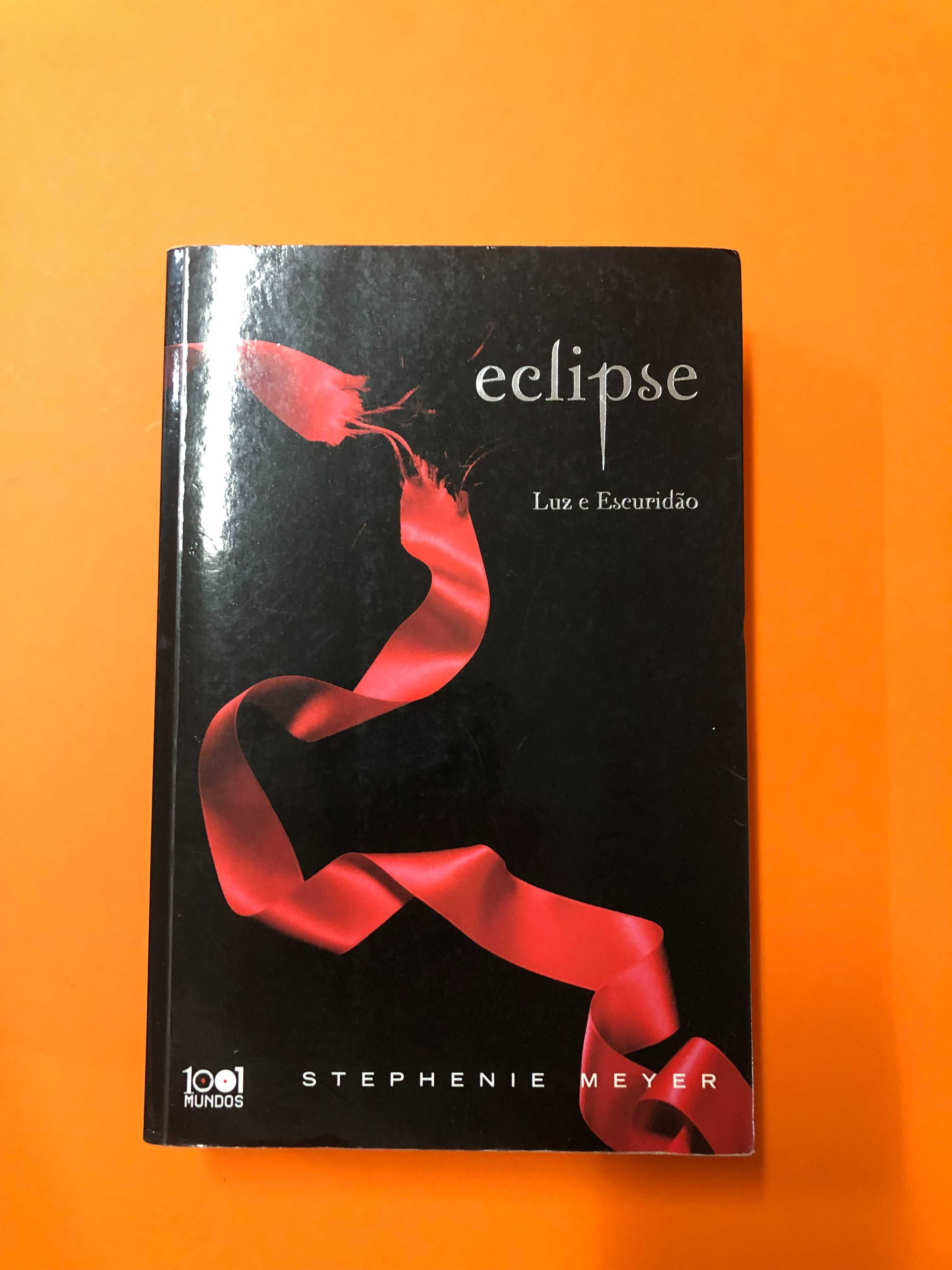 Eclipse – Luz e escuridão - Stephenie Meyer