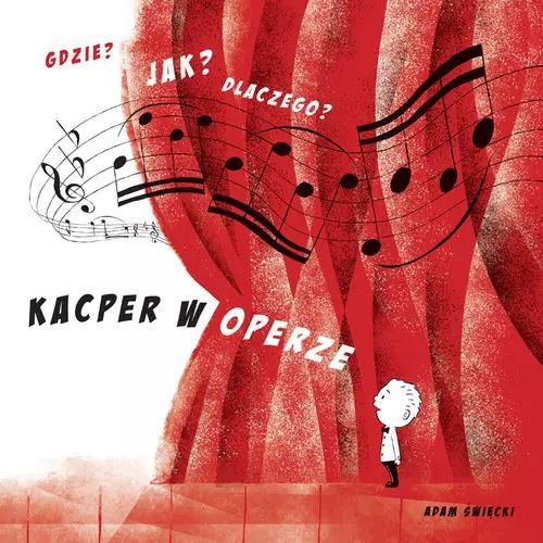 Gdzie? Jak? Dlaczego? Kacper w operze. Tadam