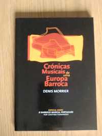 Crónicas Musicais de uma Europa Barroca
de Denis Morrier