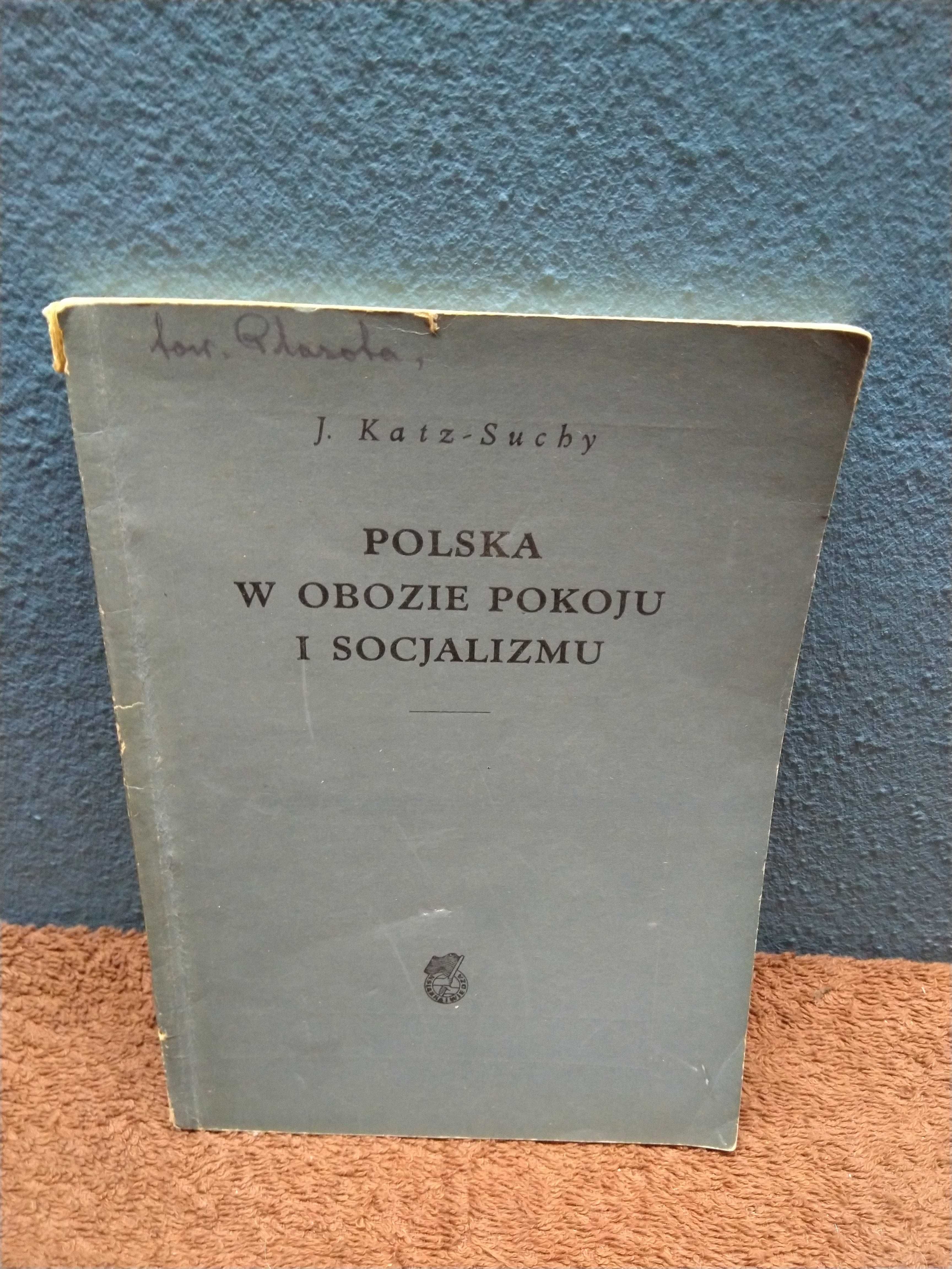 Katz-Suchy - Polska w obozie pokoju i socjalizmu