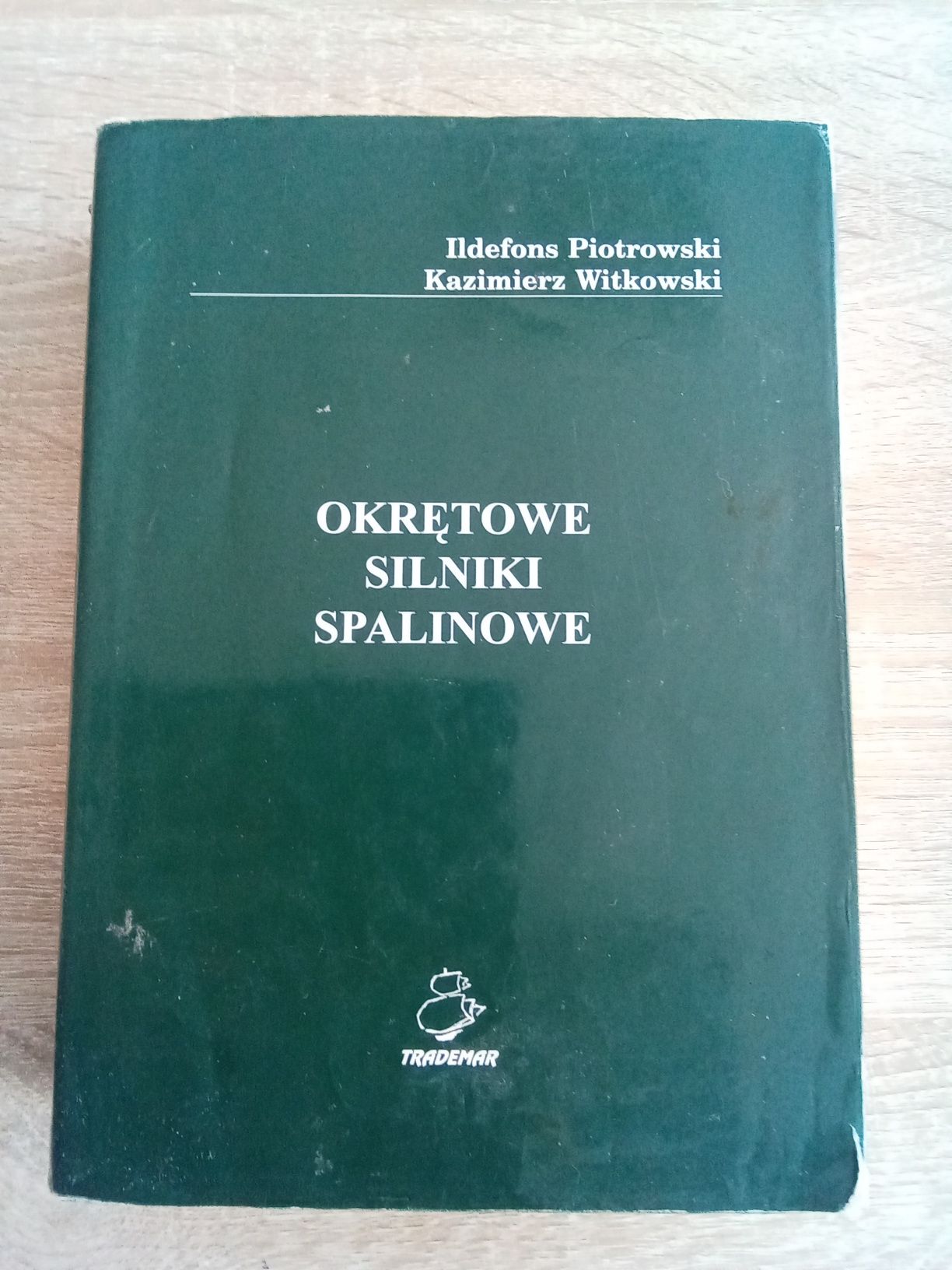 Okrętowe silniki spalinowe Ildefons Piotrowski Kazimierz Witkowski KG