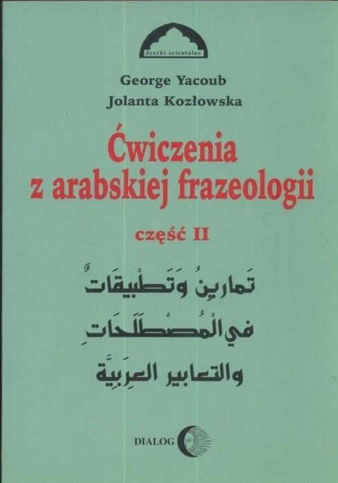 Ćwiczenia z arabskiej frazeologii część 2 Dialog Wydawnictwo