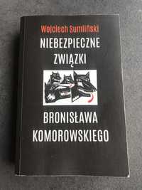 „Niebezpieczne związki Bronisława Komorowskiego” Wojciech Sumliński