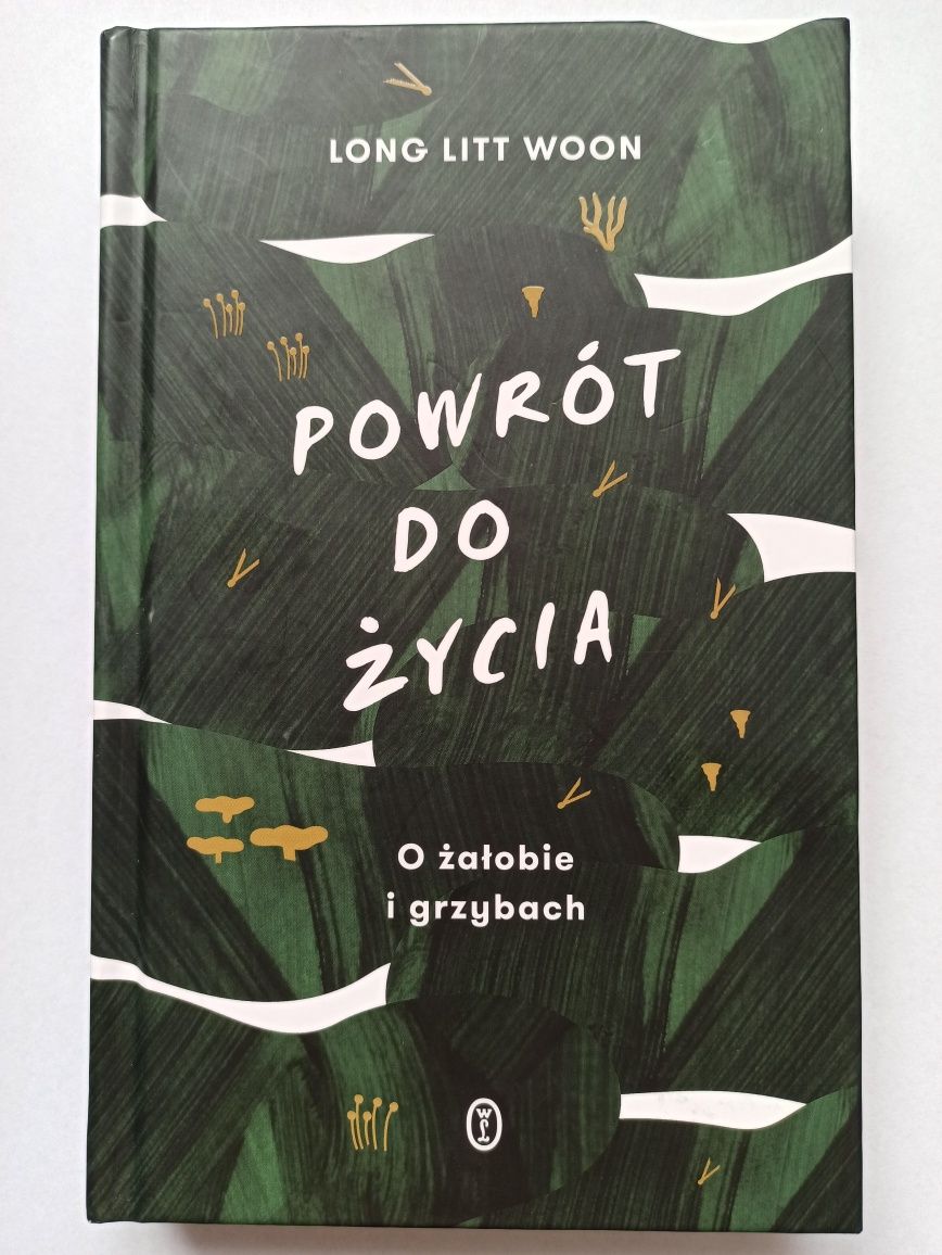 Powrót do życia O żałobie i grzybach L.L.Woon