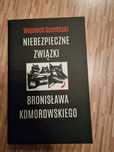 Niebezpieczne związki Bronisława Komorowskiego