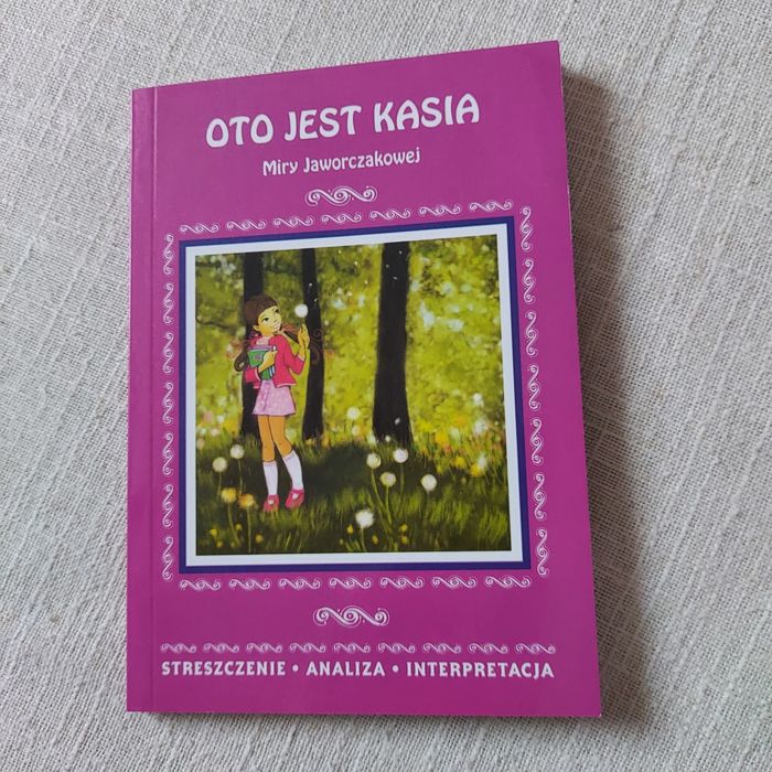 Oto jest Kasia -streszczenie, analiza,interpretacja