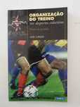 Organização do Treino nos Desportos Colectivos - José Curado