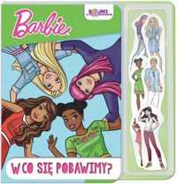 Barbie. W co się pobawimy? - praca zbiorowa