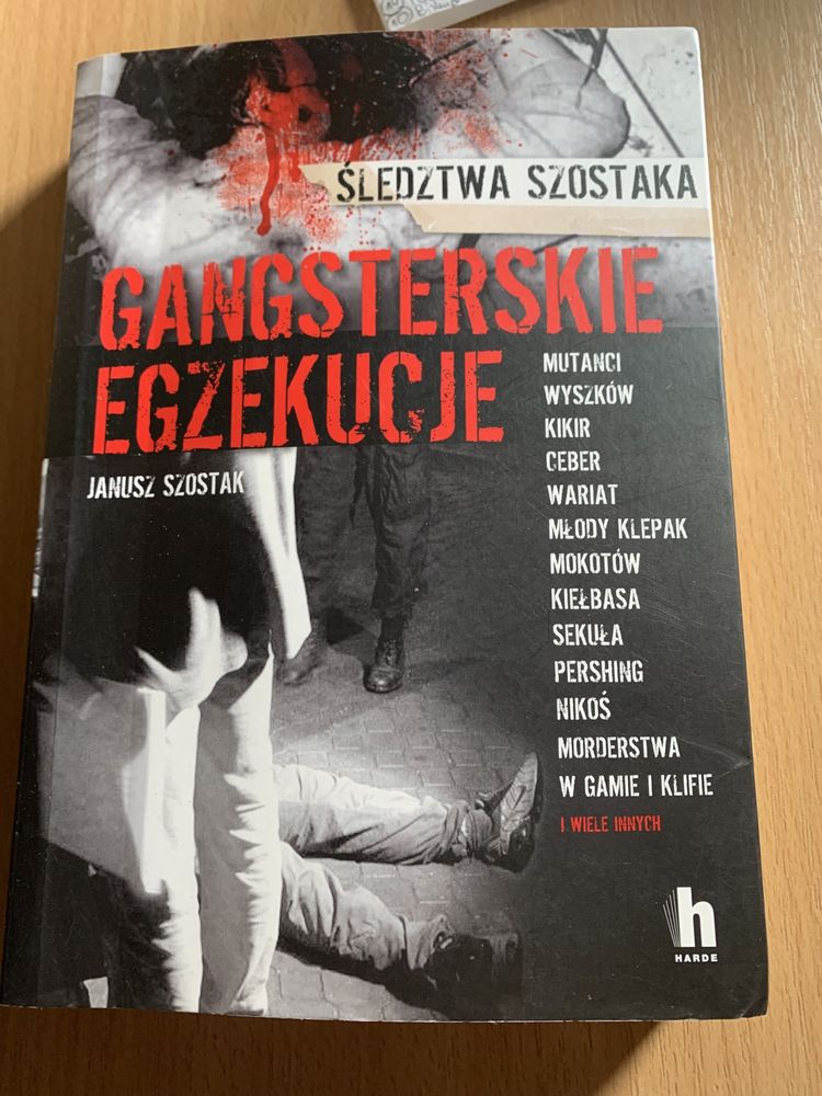 „Gangsterskie egzekucje” Janusz Szostak