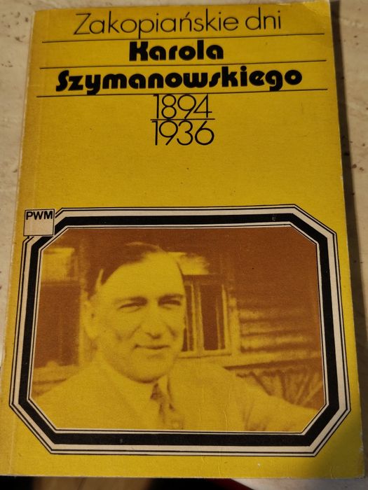 Zakopiańskie dni Karola Szymanowskiego 1894 -1936