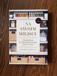 Na swoim miejscu. Przewodnik po organizacji domu, szafy i życia