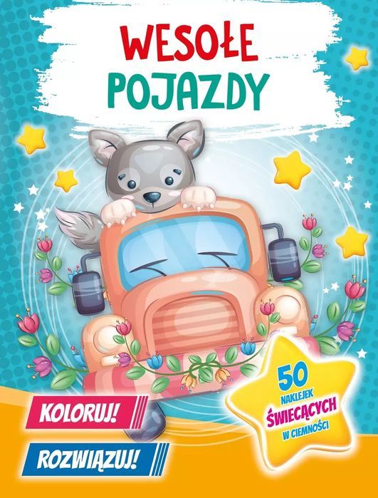 Wesołe Pojazdy. Koloruj! Rozwiązuj! 50 Naklejek Świecących W Ciemności