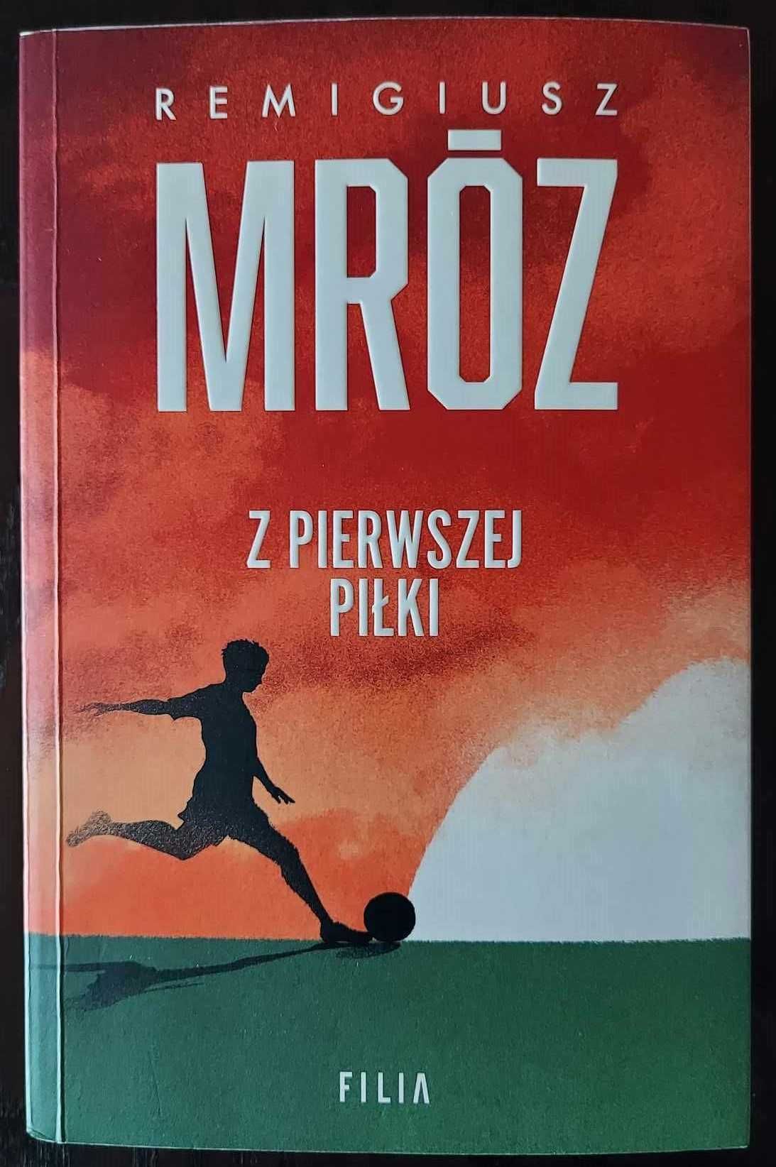 Z pierwszej piłki - Remigiusz Mróz