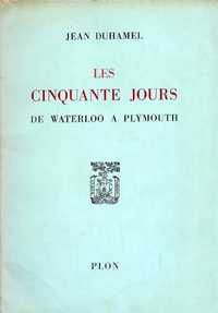 Les cinquante jours de Waterloo a Plymouth - Jean Duhamel